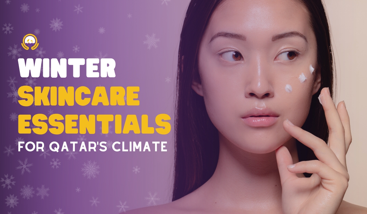 Winter Skincare Essentials for Qatar's Climate